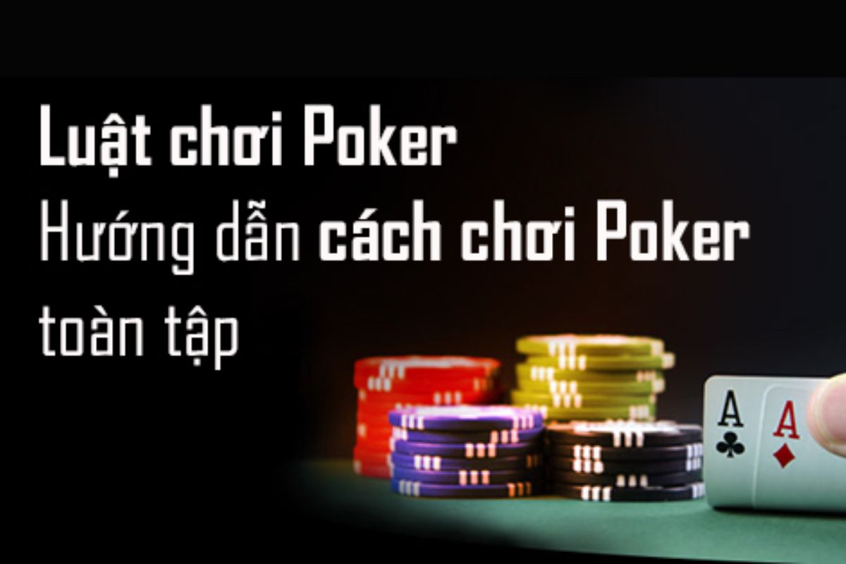 giải mã luật poker và cách chơi trúng thưởng